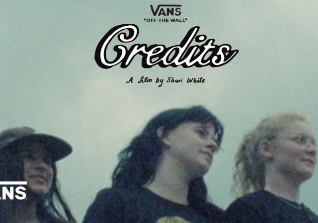 Vans presenta CREDITS, una película de skate de mujeres por Shari White